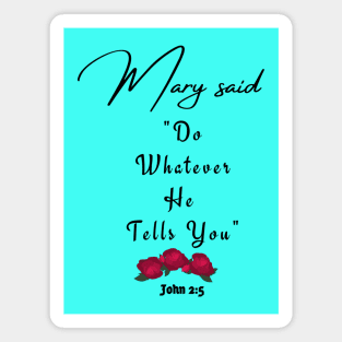 Mary Said "Do Whatever He Tells You" 2 Magnet